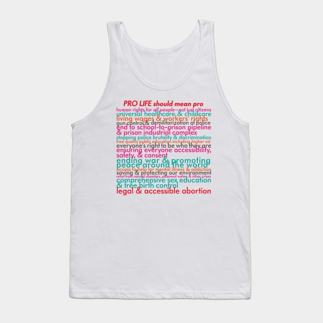 Pro Life Should Mean... Tank Top by leemeredith